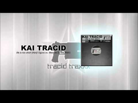 Kai Tracid - Life is too short (Kenji Ogura vs. Melanie Di Tria RMX)
