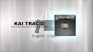 Kai Tracid - Life is too short (Kenji Ogura vs. Melanie Di Tria RMX)