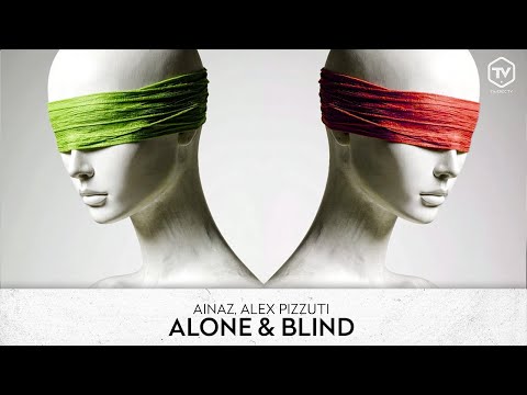 AINAZ, Alex Pizzuti - Alone And Blind