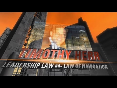 Leadership Law #4: Law of Navigation- Timothy Herr