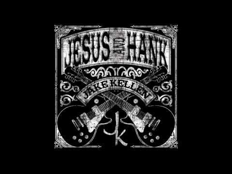 Jake Kellen - Jesus and Hank (Official)