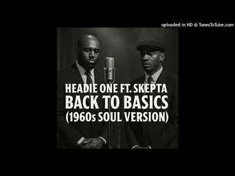 Headie One ft. Skepta – Back to Basics (1960s Soul Version | Motown Remix)