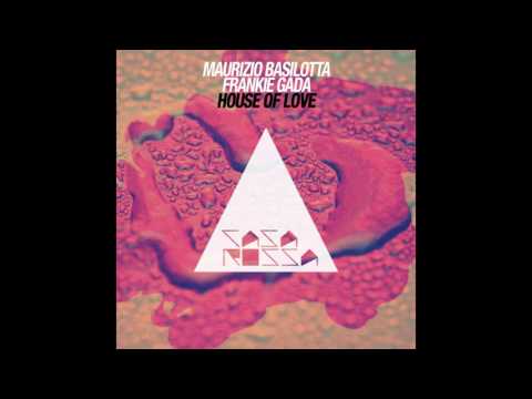 Maurizio Basilotta, Frankie Gada - House of Love (Original Mix)