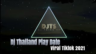 Download lagu Dj Thailand Play Date 2021 Viral Tiktok mp3