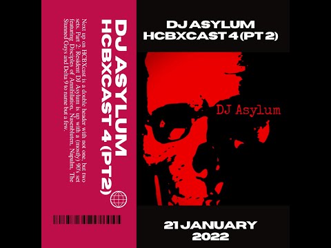 HCBXcast Vol 4 (Part 2) - DJ Asylum 21st January 2022