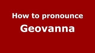 How to pronounce Geovanna