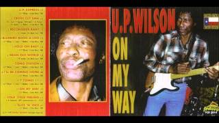 U.P. Wilson     ~    ''If You Don't Know How To Act''  1996