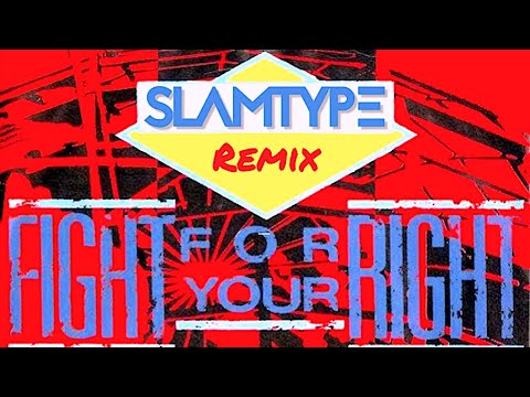 Slamtype - Fight For Your Right [ Remix ]