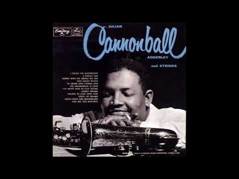 Cannonball Adderley And Strings