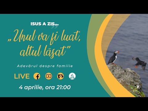 Isus a zis "UNUL VA FI LUAT, ALTUL LĂSAT" - adevărul despre familie