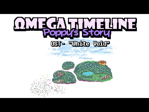 Undertale AU - Omega Timeline: Poppy's Story OST - White Void