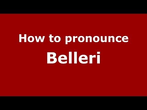 How to pronounce Belleri (Italian/Italy)  - PronounceNames.com