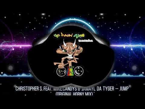 christopher s  feat  mike candys & jamayl da tyger |  jump (original horny mix)