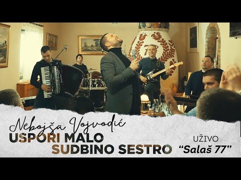 Nebojsa Vojvodic - Uspori Malo Sudbino Sestro - (Uzivo | Salas 77)