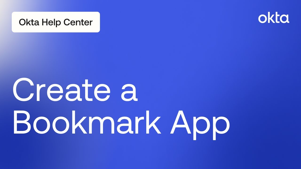 Creating a Bookmark App | Okta Support
