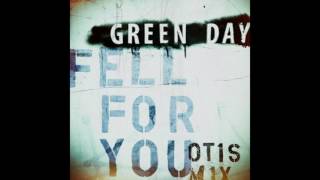 Green Day - Fell For You (Otis Mix)