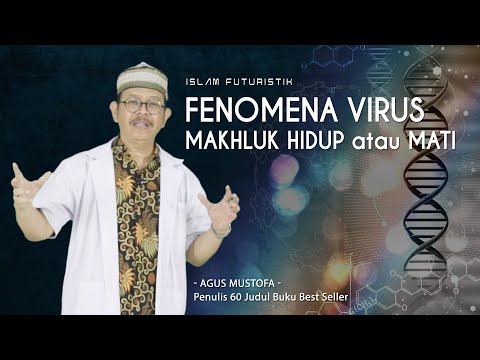 Islam Futuristik eps. 51 - FENOMENA VIRUS MAKHLUK HIDUP atau MATI