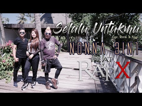Nonna 3In1 Feat. Rapx - Selalu Untukmu [OFFICIAL]