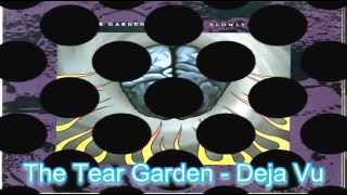 The Tear Garden - Deja Vu