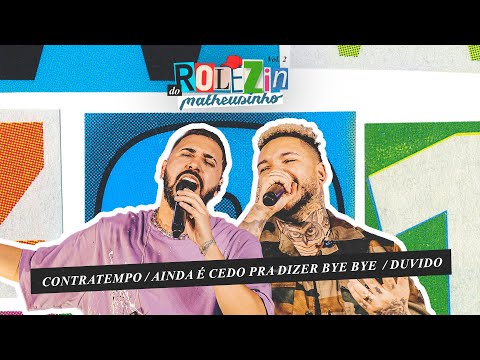 Matheusinho e Suel - Contratempo / Ainda É Cedo Pra Dizer Bye Bye  / Duvido (Rolezin)