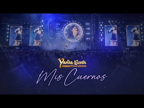 Yarita Lizeth - Mis Cuernos (Concierto de Aniversario 2023)
