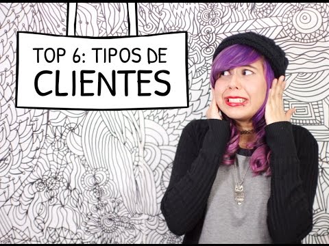 TOP 6 Tipos de Clientes | La ñeca