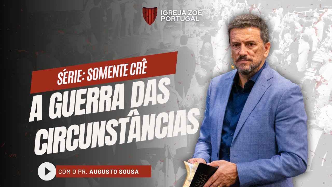 A GUERRA DAS CIRCUNSTÂNCIAS | Pr Augusto Sousa