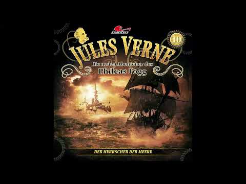 Jules Verne: Die neuen Abenteuer des Phileas Fogg - Folge 10: Der Herrscher der Meere (Komplett)