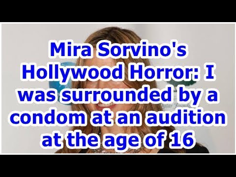 Mira Sorvino's Hollywood Horror: I was surrounded by a condom at an audition at the age of 16