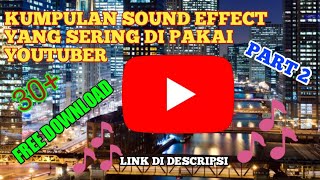 Download lagu 30  Kumpulan Sound Effect yang digunakan YouTuber PART 2 || Link Download 🔻 mp3