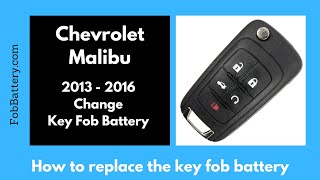 Chevrolet Malibu Key Fob Battery Replacement (2013 - 2016)