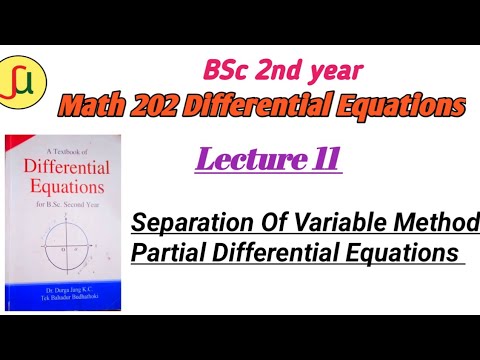 Lecture 11-Separation Of Variable Method in P.D.E. - TU BSc 2nd year - Math  202-unique study
