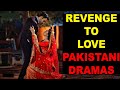 Top 10 Revenge To Love Pakistani Dramas