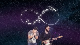 Jorge &amp; Mateus - Pra Sempre Com Você (Como Sempre Feito Nunca) [Vídeo Oficial]