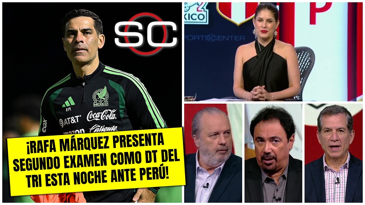 MÉXICO tiene que ganarle a PERÚ porque RAFA MÁRQUEZ necesita demostrar que es GANADOR | SportsCenter