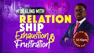 Dealing With Relationship Exhaustion & Frustration