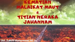 Download lagu KEMATIAN MALAIKAT MAUT DAN TITIAN NERAKA JAHANNAM || Ust. Zulkifli Muhammad Ali, Lc mp3
