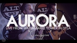 Aurora &quot;Conqueror&quot; Live w/ ALT987fm