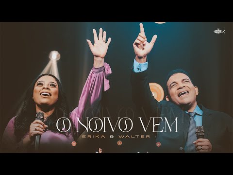 Erika e Walter - O Noivo Vem | Clipe Oficial
