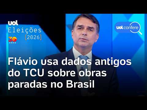 Debate na Globo: Flávio Bolsonaro usa dados antigos do TCU sobre obras paradas no Brasil