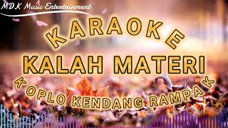 Download lagu [KARAOKE] KALAH MATERI - KOPLO KENDANG RAMPAK | NADA PRIA WANITA - CEWEK COWOK mp3