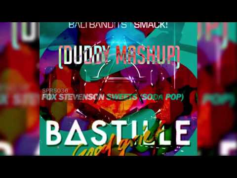 Fox Stevenson x Bali Bandits x Don Diablo x Bastille - Sweets x SMACK! x Good Grief (Duddy Mashup)