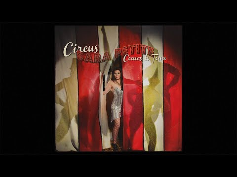 "Circus Comes To Town"  - Sara Petite (lyric video)
