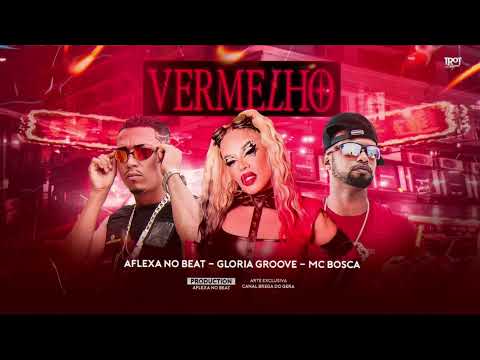 Vermelho (Remix Brega Funk) Gloria Groove, Mc Bosca, Aflexa no Beat