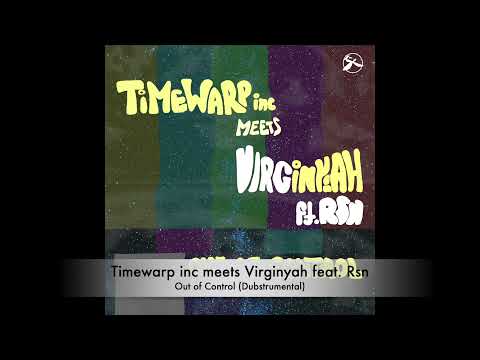 Timewarp inc meets Virginyah feat. Rsn - Out of Control (Dubstrumental)