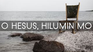 O HESUS, HILUMIN MO | Bukas Palad