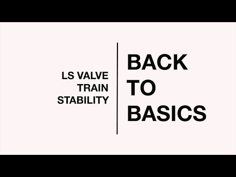Back To Basics: LS Valve Train Stability