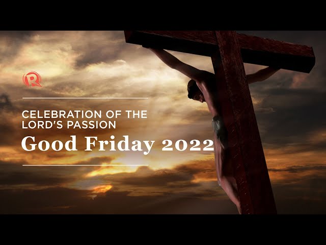 [LIVESTREAM] Good Friday 2022: Celebration of the Lord’s Passion