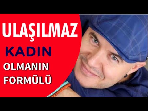 ULAŞILMAZ KADIN OLMANIN FORMÜLÜNÜ İLİŞKİ KOÇU ADİL YILDIRIM AÇIKLIYOR