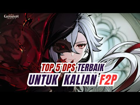 TOP 5 DPS TERBAIK untuk kalian yang FREE TO PLAY | RECOMMEND!!! Genshin Impact Indonesia